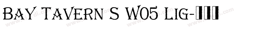 Bay Tavern S W05 Lig字体转换
